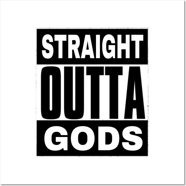 Straight OUTTA Gods - Front Wall Art by SubversiveWare